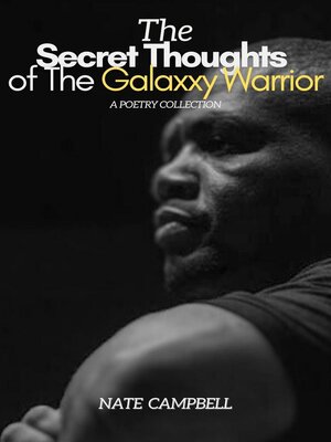 cover image of The Secret Thoughts of the Galaxxy Warrior